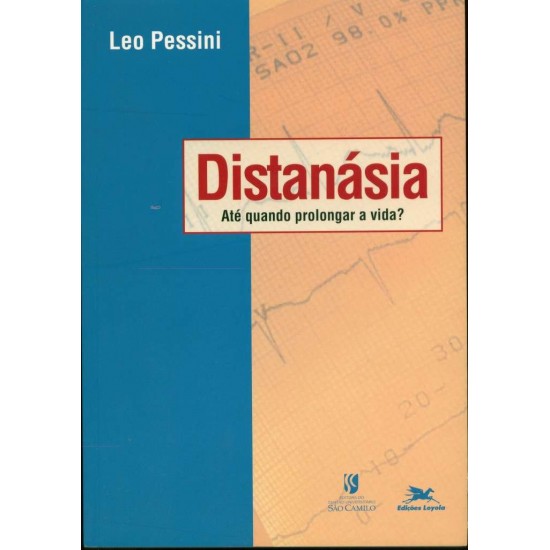 Distanásia, Até Quando Prolongar a Vida?, Leo Pessini