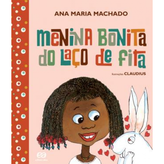 Menina Bonita com Laço de Fita, Ana Maria Machado, Ilustrações de Claudius
