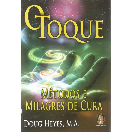 O Toque, Métodos e Milagres de Cura, Doug Heyes